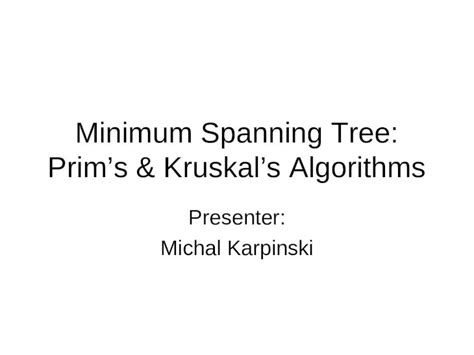 Ppt Minimum Spanning Tree Prims Kruskals Algorithms Dokumen Tips