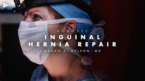 Robotic Assisted Inguinal Hernia Repair By Megan H Nelson Md