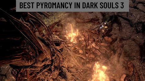16 Best Pyromancy Spells In Dark Souls 3 Veryali Gaming