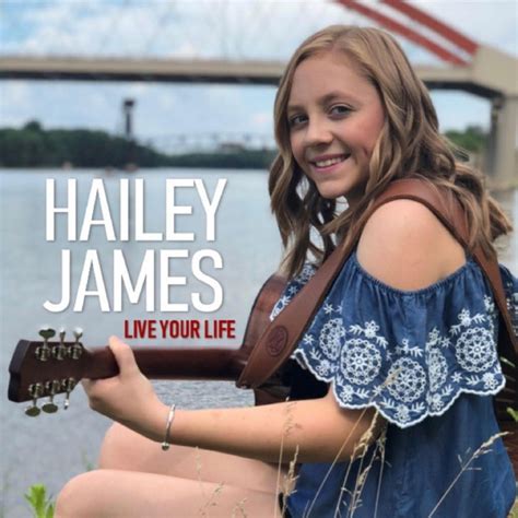 Live Your Life By Hailey James Single Reviews Ratings Credits