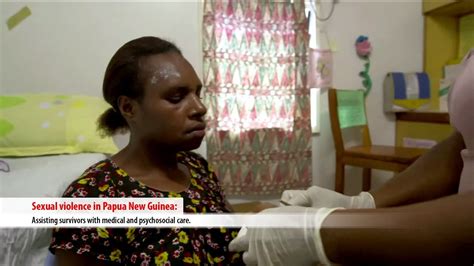 Papua New Guinea Treating Survivors Of Sexual Violence Youtube