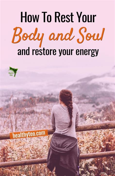 How To Rest Your Body And Soul Body And Soul Body Soul