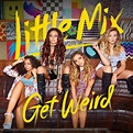 Get Weird de Little Mix : l’album girly du moment
