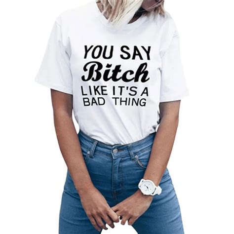 Women O Neck Solid Color You Say Bitch Letter Print Casual Fashion Basic T Shirt 2018 New Funny