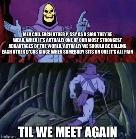 Skeletor Until We Meet Again Memes And S Imgflip