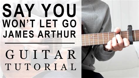 James Arthur Say You Won T Let Go Fast Guitar Tutorial Easy
