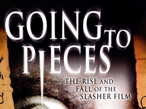 Going To Pieces The Rise And Fall Of The Slasher Film Movie Reviews