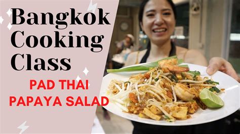 Thai Food Cooking Class In Bangkok Market Tour Best Pad Thai