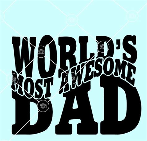 Worlds Most Awesome Dad Svg Awesome Dad Svg Best Dad Svg Etsy