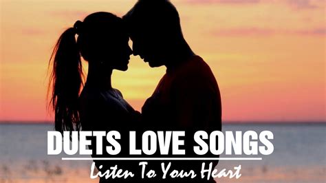 Duet Love Songs Collection 2018 Best English Love Songs Listen To Your Heart Youtube