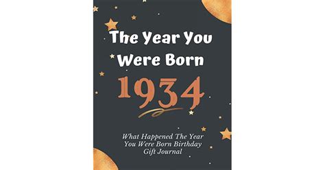 The Year You Were Born 1934 What Happened The Year You Were Born