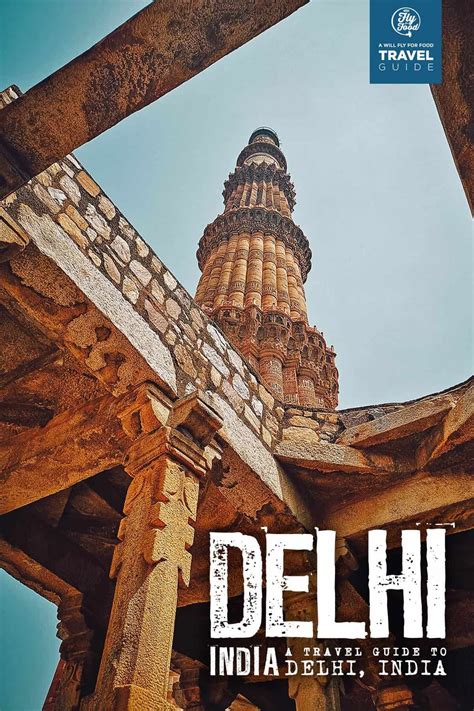Visit Delhi A Travel Guide To India 2020 Will Fly For Food India