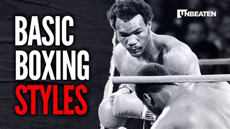 4 Boxing Styles Every Great Fighter Should Know Youtube