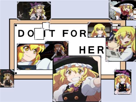 Do It For Marisa Do It For Her Know Your Meme