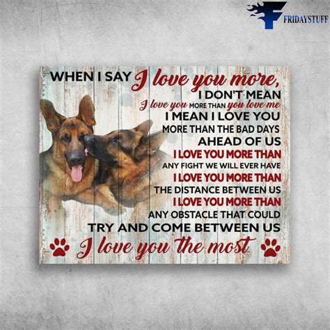 German Shepherd Dog I Love You More Than Any Fight We Will Ever Have