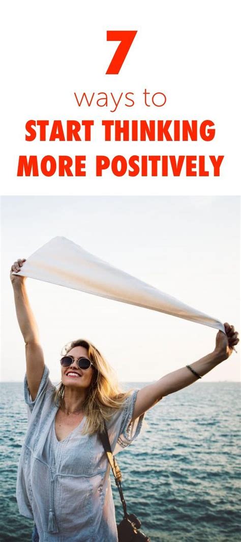 7 Ways To Start Thinking More Positively Positivity How To Better