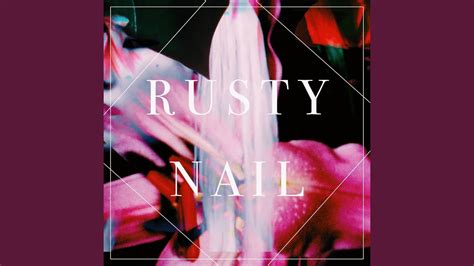 Rusty Nail Youtube