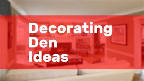 Decorating Den Ideas Youtube