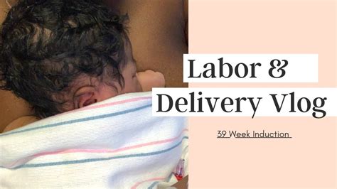 Labor And Delivery Vlog 39 Week Induction Youtube