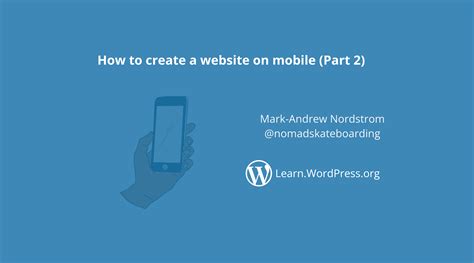 How To Create A Website On Mobile Part 2 Wordpresstv