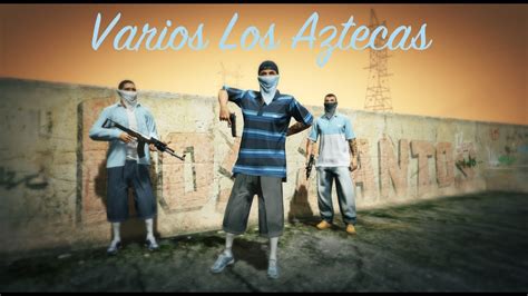 Gta 5 Pc Editor Street Gang Varrios Los Aztecas Youtube
