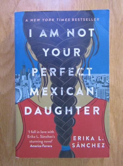 Erika L Sanchez I Am Not Your Perfect Mexican Daughter Cumpără