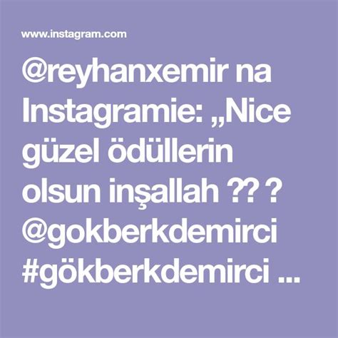 Reyhanxemir Na Instagramie „nice Güzel ödüllerin Olsun Inşallah 🙏🏼 💥 Gokberkdemirci
