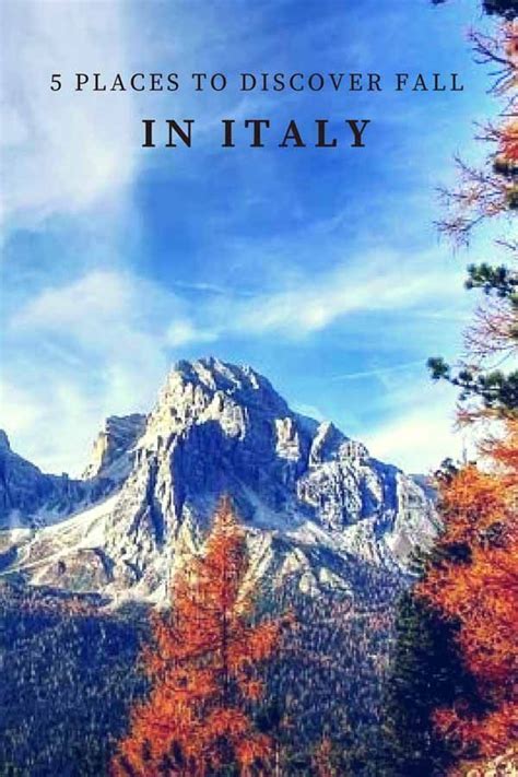 Italy In Autumn 5 Amazing Places To Visit Cool Places To Visit