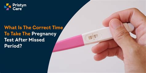 What Is The Correct Time To Take The Pregnancy Test After Missed Period