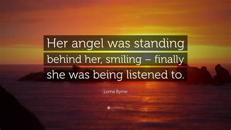 Lorna Byrne Quote Her Angel Was Standing Behind Her Smiling