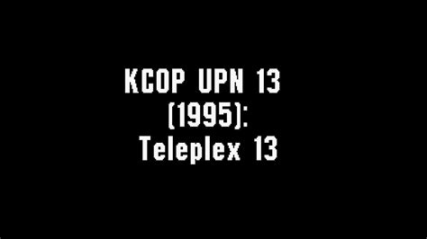 Kcop Upn 13 1995 Teleplex 13 Youtube