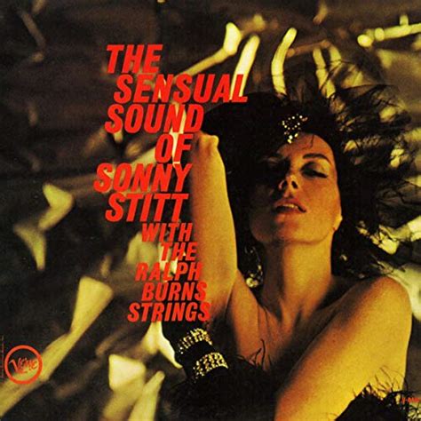 the sensual sound of sonny stitt with the ralph burns strings sonny stitt and ralph