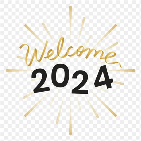 Welcome 2024 Png Happy New Free Png Sticker Rawpixel