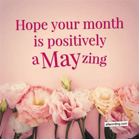 31 Flowery Ways To Wish Everyone A Happy May May Quotes Happy May
