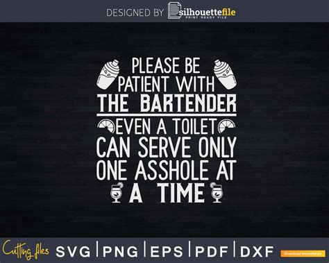 Funny Bartender Please Be Patient Svg Png Dxf Digital Files