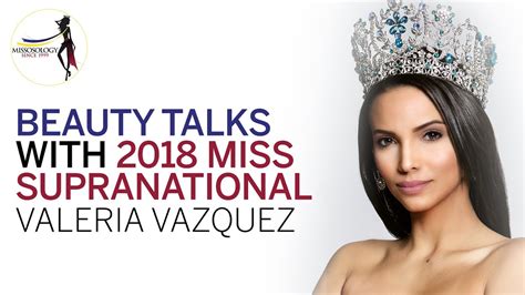 WATCH Beauty Talks With Miss Supranational 2018 Valeria Vazquez