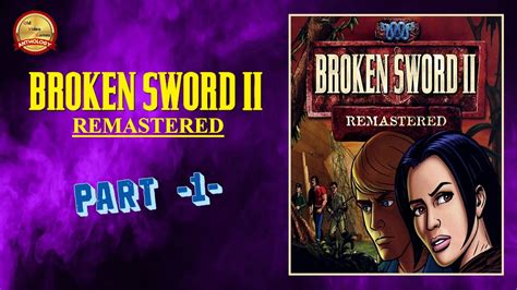 Broken Sword 2 Remastered Part 1 Youtube