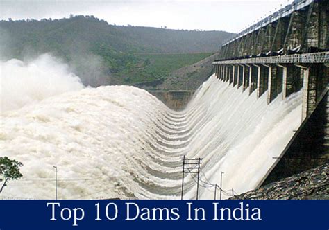 The Top 10 Longest Rivers And Largest Dams In India