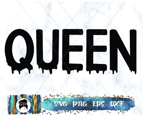Queen Svg Dripping Letters Svg Queen Vector Files Queen Etsy