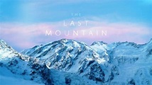 The Last Mountain, trailer de altura – Fin de la historia