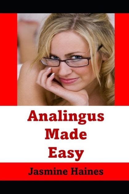 analingus made easy how to really kiss and lick your lovers butt by jasmine haines paperback