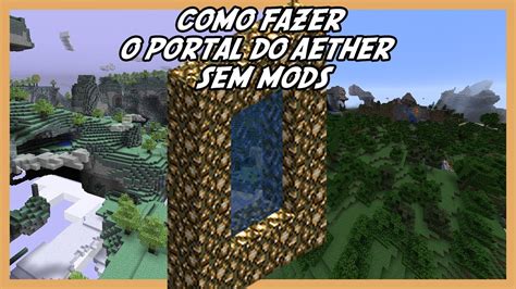 Como Fazer O Portal Do Aether No Minecraft Sem Mods Youtube