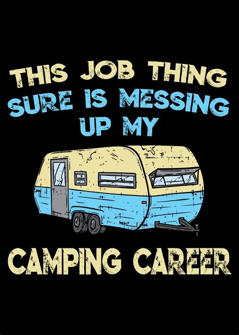 Job Messing Up Camping Poster By Timo Bockrath Displate