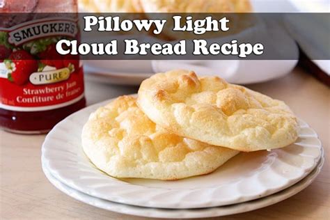 Pillowy light cloud bread eggs, cream cheese, cream of tartar and an artificial sweetener are all you need to whip up these bad boys. Pillowy Light Cloud Bread Recipe