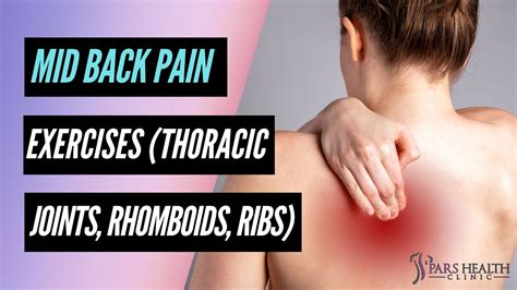 Mid Back Pain Exercises Thoracic Joints Rhomboids Ribs Youtube