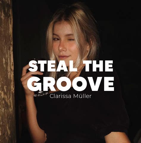 Steal The Groove Clarissa Müller Steal The Look