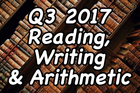 Q3 2017 Reading Writing And Arithmetic Dk Wall