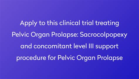 Sacrocolpopexy And Concomitant Level Iii Support Procedure For Pelvic Organ Prolapse Clinical