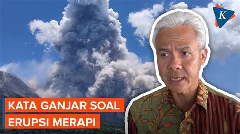 Ganjar Sudah Turunkan Tim Bpbd Untuk Tangani Erupsi Merapi Di Magelang