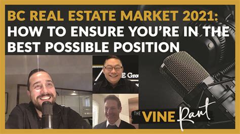The Vine Rant Bc Real Estate Market 2021 How To Ensure Youre In The